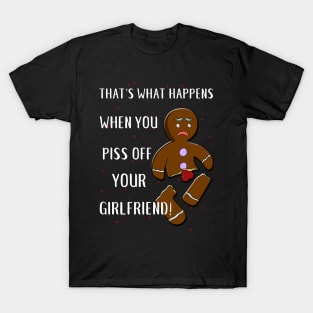 Don't Piss Off Your Girlfriend - Valentine's Day T-Shirt T-Shirt